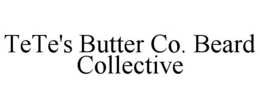 TETE'S BUTTER CO. BEARD COLLECTIVE trademark