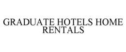 GRADUATE HOTELS HOME RENTALS trademark
