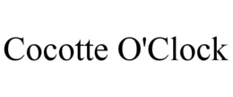 COCOTTE O'CLOCK trademark