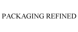 PACKAGING REFINED trademark
