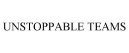 UNSTOPPABLE TEAMS trademark