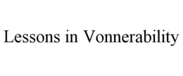 LESSONS IN VONNERABILITY trademark