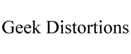 GEEK DISTORTIONS trademark