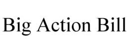 BIG ACTION BILL trademark