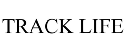TRACK LIFE trademark