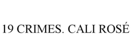 19 CRIMES. CALI ROSÉ trademark