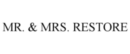 MR. & MRS. RESTORE trademark