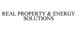 REAL PROPERTY & ENERGY SOLUTIONS trademark