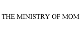 THE MINISTRY OF MOM trademark