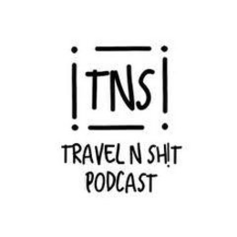 TNS TRAVEL N SH!T PODCAST trademark