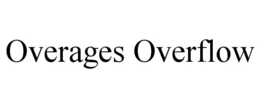 OVERAGES OVERFLOW trademark
