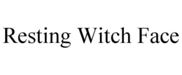 RESTING WITCH FACE trademark
