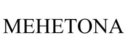 MEHETONA trademark