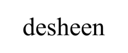 DESHEEN trademark