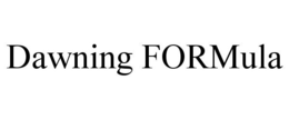 DAWNING FORMULA trademark