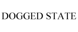 DOGGED STATE trademark