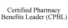 CERTIFIED PHARMACY BENEFITS LEADER (CPBL) trademark