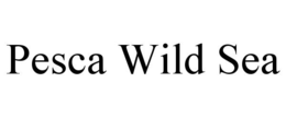PESCA WILD SEA trademark