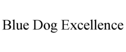 BLUE DOG EXCELLENCE trademark