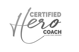 CERTIFIED HERO COACH LEARN, EARN, EMPOWER trademark