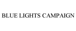 BLUE LIGHTS CAMPAIGN trademark