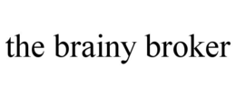 THE BRAINY BROKER trademark