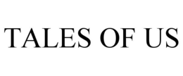 TALES OF US trademark