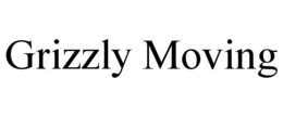 GRIZZLY MOVING trademark