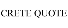 CRETE QUOTE trademark