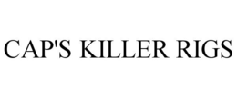 CAP'S KILLER RIGS trademark