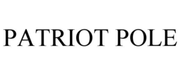PATRIOT POLE trademark