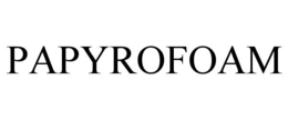 PAPYROFOAM trademark