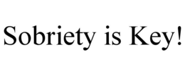 SOBRIETY IS KEY! trademark