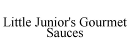 LITTLE JUNIOR'S GOURMET SAUCES trademark