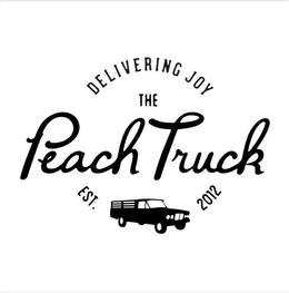 DELIVERING JOY THE PEACH TRUCK EST. 2012 trademark