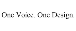 ONE VOICE. ONE DESIGN. trademark