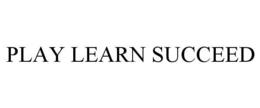 PLAY LEARN SUCCEED trademark