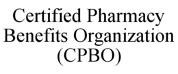 CERTIFIED PHARMACY BENEFITS ORGANIZATION (CPBO) trademark
