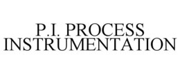P.I. PROCESS INSTRUMENTATION trademark