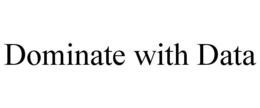 DOMINATE WITH DATA trademark
