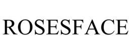 ROSESFACE trademark