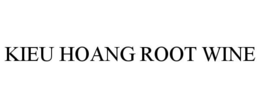 KIEU HOANG ROOT WINE trademark