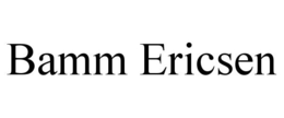 BAMM ERICSEN trademark