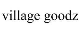 VILLAGE GOODZ trademark