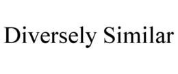 DIVERSELY SIMILAR trademark