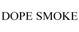 DOPE SMOKE trademark