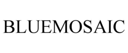 BLUEMOSAIC trademark