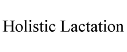 HOLISTIC LACTATION trademark