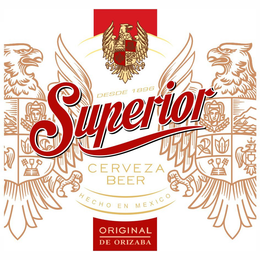 SUPERIOR CERVEZA BEER HECHO EN MÉXICO DESDE 1896 ORIGINAL DE ORIZABA trademark
