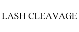 LASH CLEAVAGE trademark